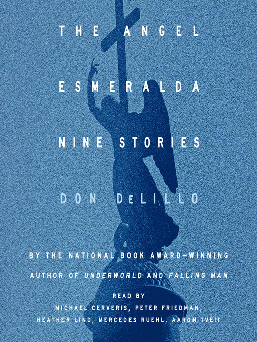 Title details for The Angel Esmeralda by Don DeLillo - Available